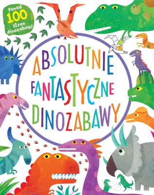 Zeszyt Absolutnie fantastyczne dinozabawy Nasza Księgarnia