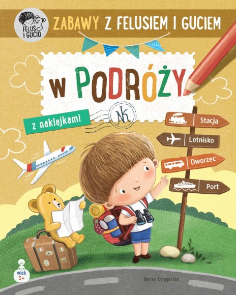 Zeszyt Zabawy z Felusiem i Guciem W podróży Nasza Księgarnia